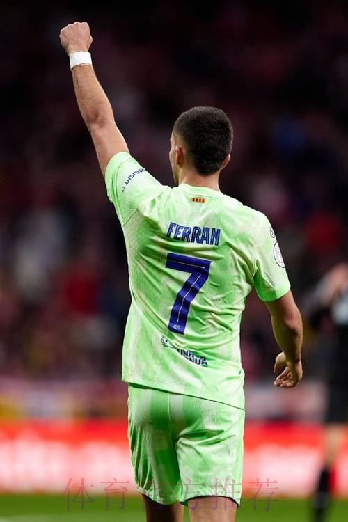 费兰-托雷斯从小就吸引皇马 后者曾4次追逐未果